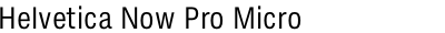 Helvetica Now Pro Micro Condensed Regular